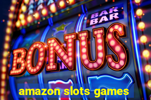 amazon slots games